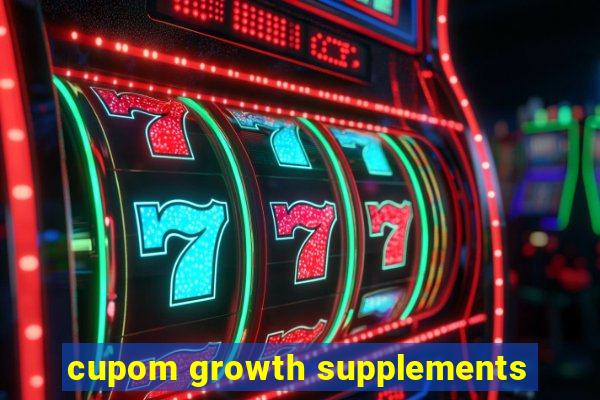 cupom growth supplements